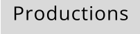 Productions
